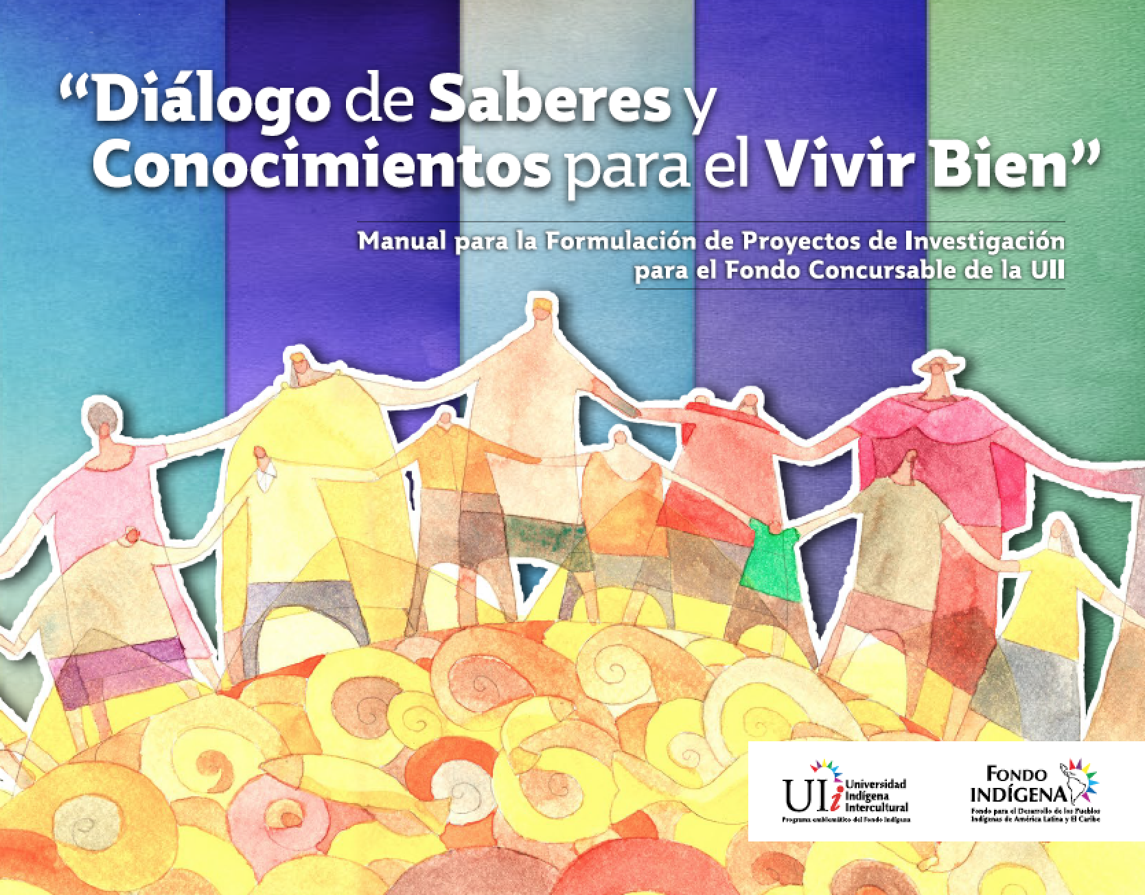 Manual para el desarrollo de proyectos transdisciplinarios en el marco del proyecto “Diálogo de Saberes y Conocimientos para el Vivir Bien”